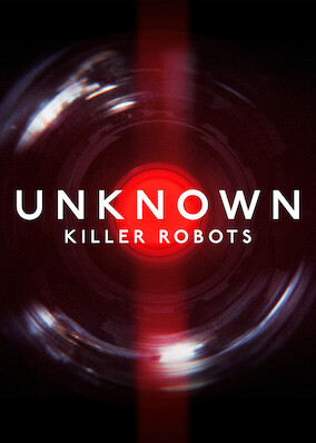 Unknown: Killer Robots